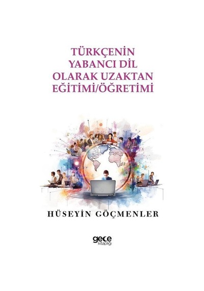 Türkçenin Yabancı Dil Olarak Uzaktan Eğitimi Öğretimi - Hüseyin Göçmenler - Gece Kitaplığı