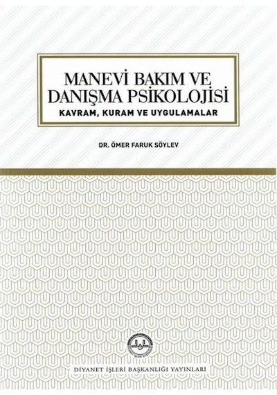 Manevi Bakım ve Danışma Psikolojisi: Kavram - Kuram ve Uygulamala