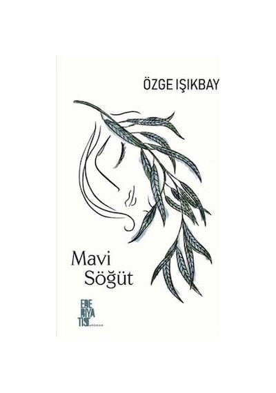 Mavi Söğüt - Özge Işıkbay - Edebiyatist