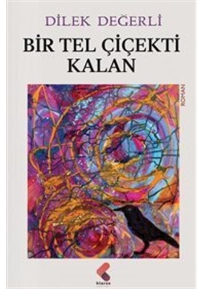 Bir Tel Çiçekti Kalan / Dilek Değerli