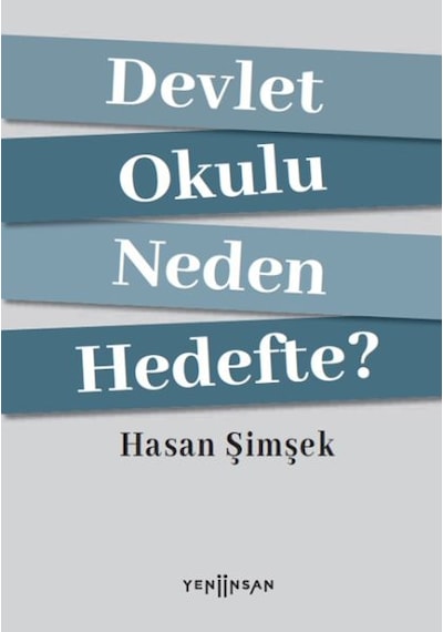Devlet Okulu Neden Hedefte? - Hasan Şimşek - Yeni İnsan Yayınevi