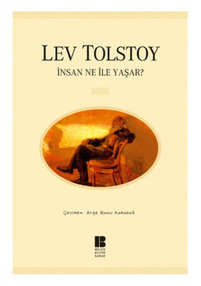 İnsan Ne ile Yaşar? - Lev Nikolayeviç Tolstoy - Bilge Kültür Yayınları