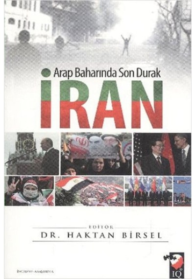 Arap Baharında Son Durak İran  -  Haktan Birsel  -  IQ Kültür Sanat Yayıncılık