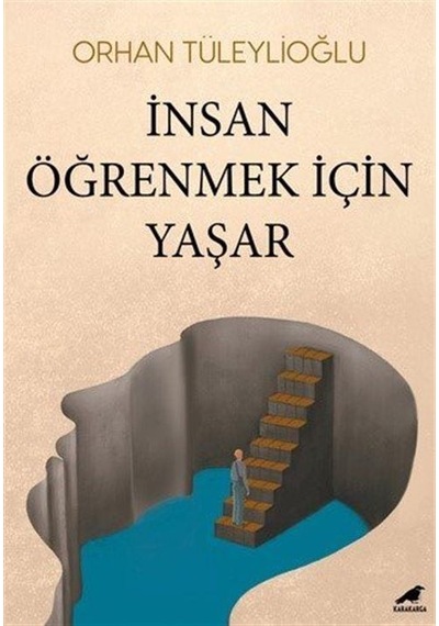 İnsan Öğrenmek İçin Yaşar / Orhan Tüleylioğlu