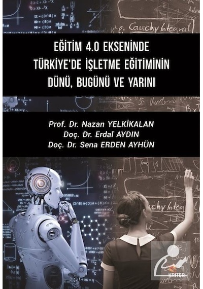 Eğitim 4.0 Ekseninde Türkiye'de İşletme Eğitiminin DünüBugünü ve Yarını - Erdal Aydın - Kriter