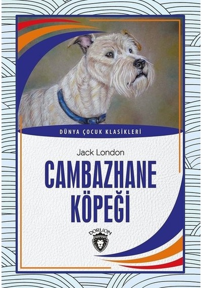 Cambazhane Köpeği - Jack London - Dorlion Yayınevi