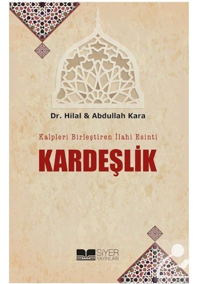 Kalpleri Birleştiren İlahi Esinti Kardeşlik / Abdullah Kara 9786052375556