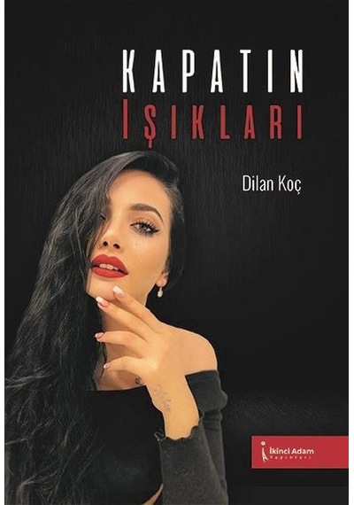 Kapatın Işıkları - Dilan Koç - İkinci Adam Yayınları