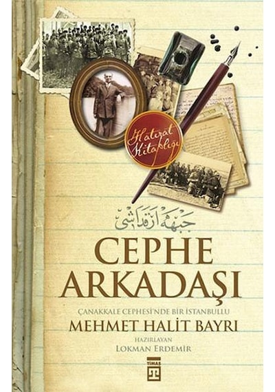 Cephe Arkadaşı-Çanakkale Cephesi'nd - Mehmet Ali Bayrı - Timaş Yayınları