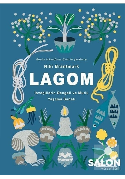 LAGOM-İsveçlilerin Dengeli ve Mutlu Yaşama Sanatı - Niki Brantmark - Salon Yayınları