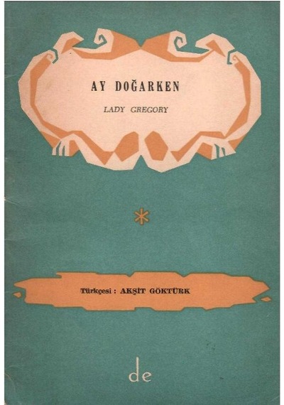 Ay Doğarken Tiyatro - Lady Gregory Cep Kitabı 1.baskı