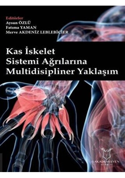 Kas Iskelet Sistemi Ağrılarına Multidisipliner Yaklaşım - Akademisyen Kitabevi - Tıp Kitapları