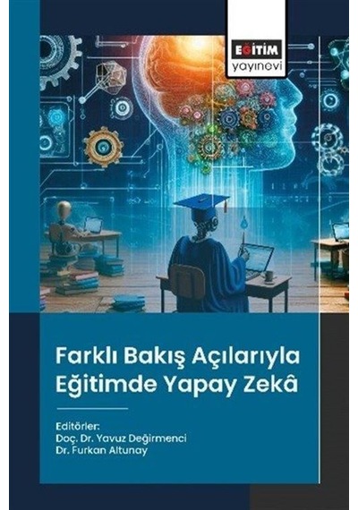 Farklı Bakış Açılarıyla Eğitimde Yapay Zeka / Kolektif