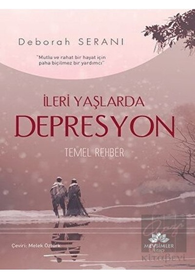 İleri Yaşlarda Depresyon Temel Rehber - Deborah Serani - Mevsimler Kitap