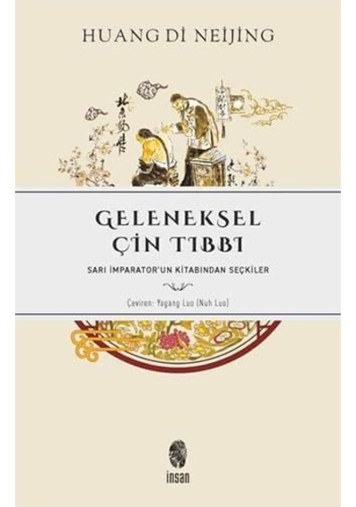 Geleneksel Çin Tıbbı: Sarı İmparator'un Kitabından Seçkiler