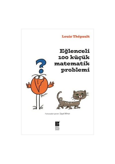Eğlenceli 100 Küçük Matematik Problemi - Louis Thepault - Bilge Kültür Sanat