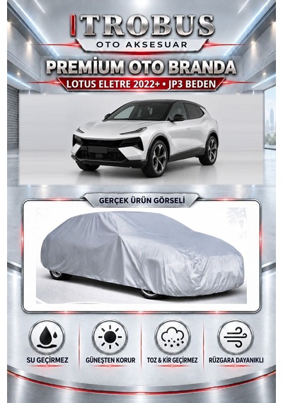 Lotus Eletre 3.5 Benzinli 2022-2025 Uyumlu Premium Araba Brandası Oto Branda Jp3 Beden