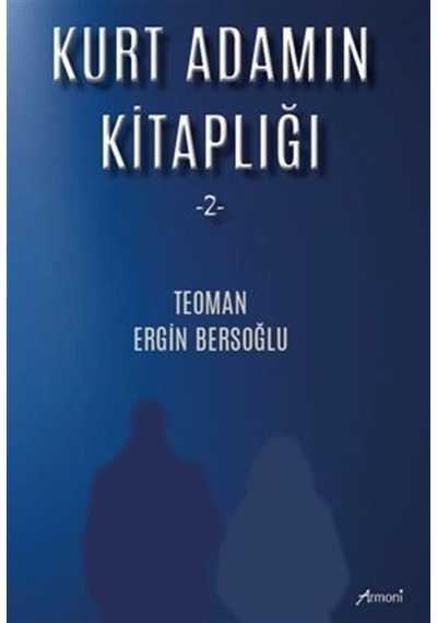 Kurt Adamın Kitaplığı - 2 - Teoman Ergin Bersoğlu - Armoni