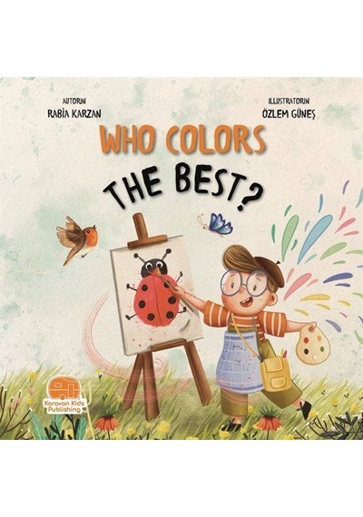 Who Colors The Best En İyi Kim Boyar / Rabia Karzan
