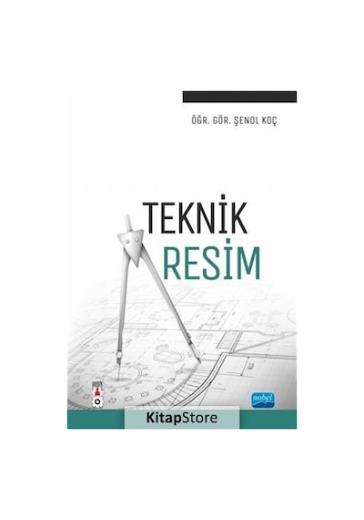 Teknik Resim  - Şenol Koç  - Nobel Akademik Yayıncılık