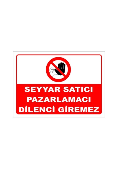 Seyyar Satıcı Pazarlamacı Dilenci Giremez Levhası Levha Ytr 028 50x70 Cm Dekota 3 Mm