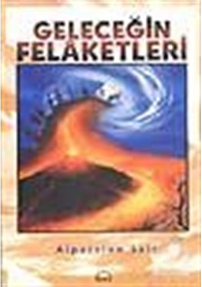 Geleceğin Felaketleri / Alparslan Salt