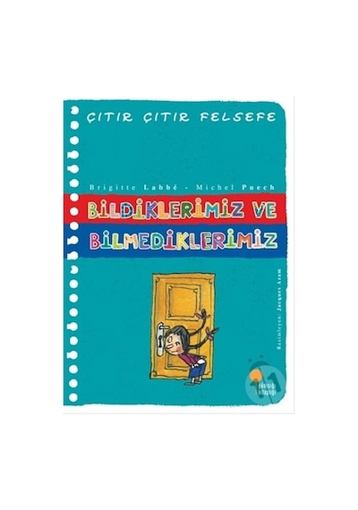 Günışığı Yayınları Çıtır Çıtır Felsefe-Bildiklerimiz Ve Bilmed