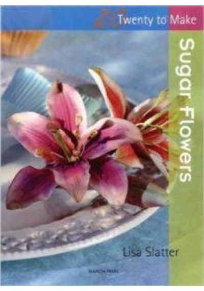 Sugar Flowers (Twenty to Make) 9781844486250