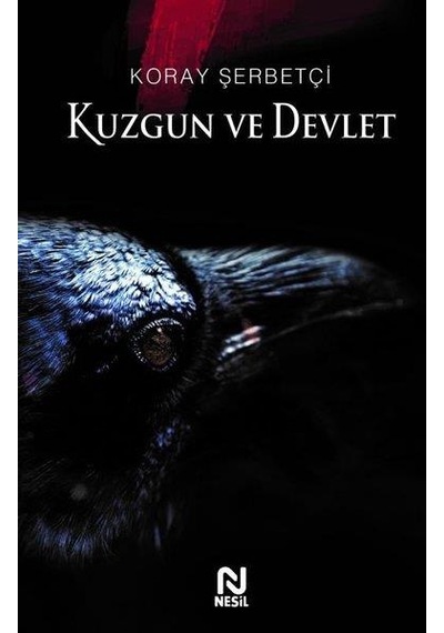 Kuzgun ve Devlet - Koray Şerbetçi- Nesil Yayınları