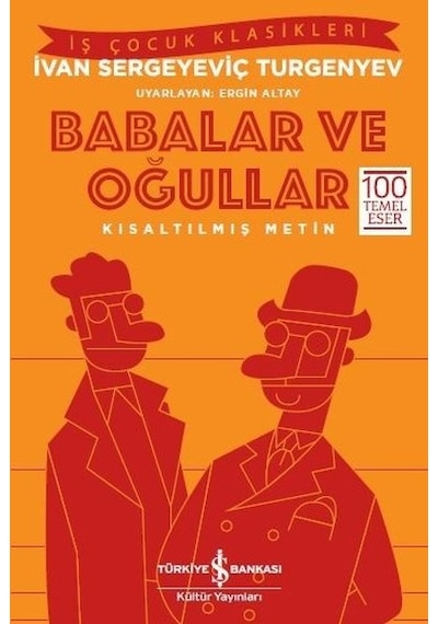 Babalar ve Oğullar-Kısaltılmış Metin - İvan Sergeyeviç Turgenyev - İş Bankası Kültür Yayınları