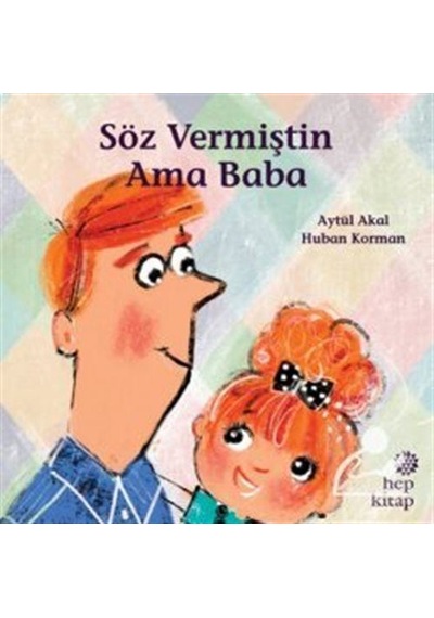 Söz Vermiştin Ama Baba / Aytül Akal