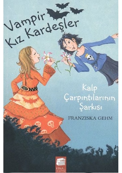 Vampir Kız Kardeşler 4 - Kalp Çarpıntılarının Şarkısı - Fransizka Gehm - Final Kültür Sanat Yayınları