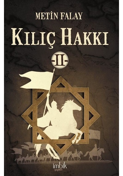 Kılıç Hakkı - 2 - Metin Falay - İmbik Yayınları