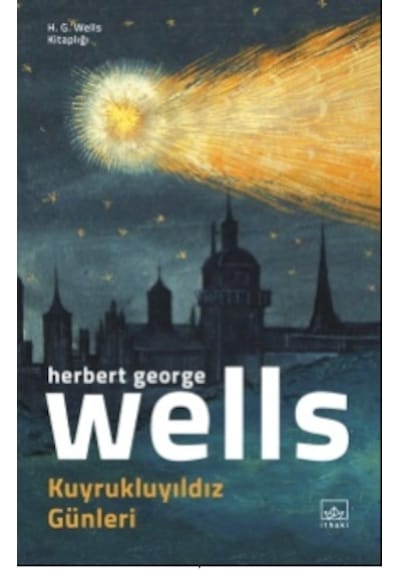 Kuyrukluyıldız Günleri - H.G. Wells Kitaplığı - Herbert George Wells - İthaki Yayınları