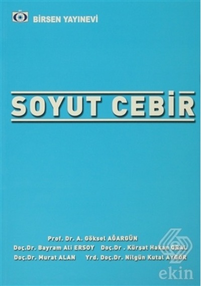 Soyut Cebir/A. Göksel Ağargün.Bayram Ali Ersoy.Kürşat Hakan