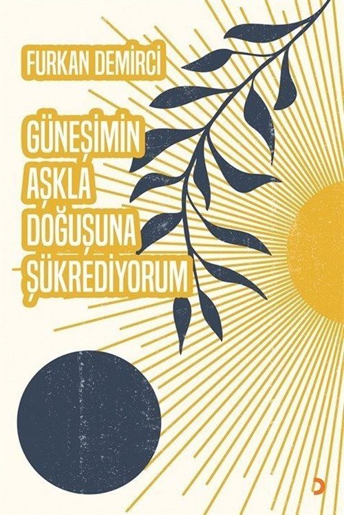 Güneşimin Aşkla Doğuşuna Şükrediyorum / Furkan Demirci