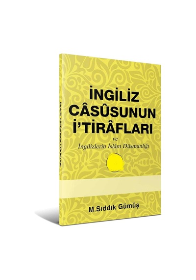 İngiliz Casusunun İtirafları Ve İngilizlerin İslam Düşmanlığı - M. Sıddık Gümüş