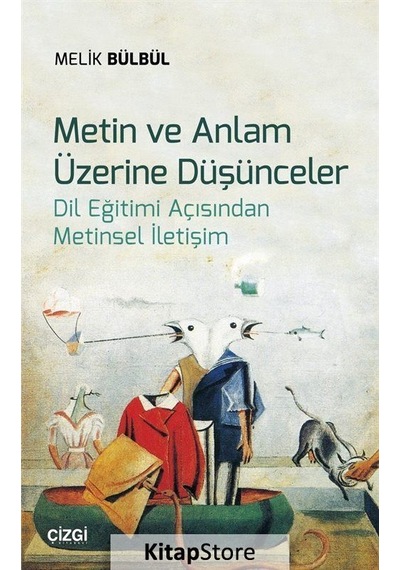 Metin ve Anlam Üzerine Düşünceler - Melik Bülbül - Çizgi Kitabevi