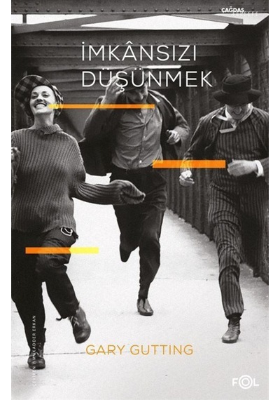 İmkansızı Düşünmek - 1960 Sonrası Fransız Felsefesi - Gary Gutting - Fol Kitap
