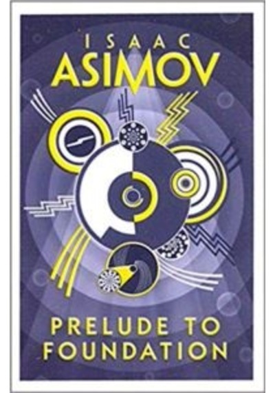 Prelude to Foundation (Foundation 1 - Isaac Asimov - Harper Collins UK
