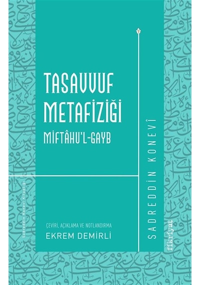 Tasavvuf Metafiziği Miftahu'l-gayb / Sadreddin Konevi