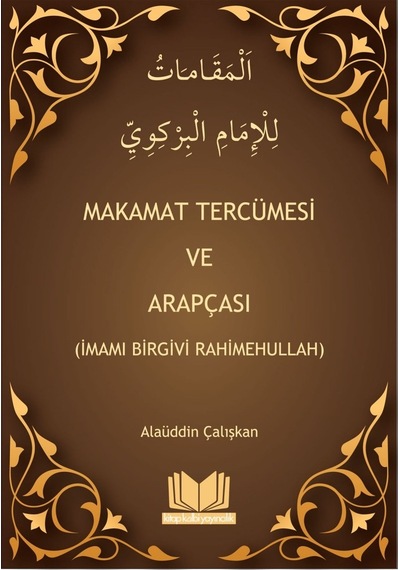 Makamat Tercümesi ve Arapçası İmam Birgivi Kitap Kalbi Yayıncıl