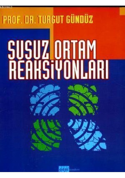 Gazi Kitabevi - Susuz Ortam Reaksiyonları - Turgut Gündüz