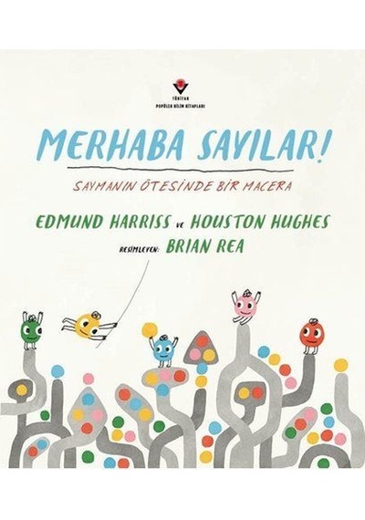 Merhaba Sayılar Saymanın Ötesinde Bir Macera / Edmund Harriss
