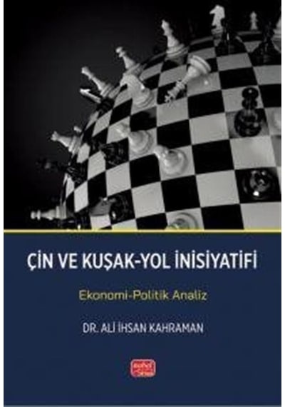 Çin Ve Kuşak-yol İnisiyatifi - Ekonomi-politik Analiz / Ali İh...