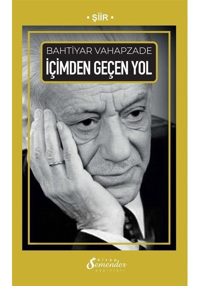 İçimden Geçen Yol / Bahtiyar Vahapzade