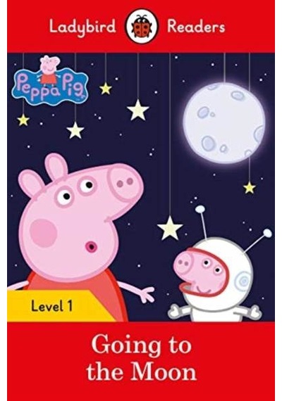Peppa Pig Going to the Moon - Ladybird Readers Level 1 - Ladybird - Ladybirds