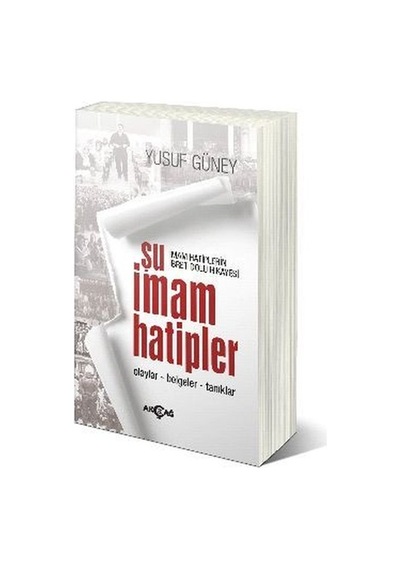 Şu İmam Hatipler - Yusuf Güney - Akçağ Yayınları