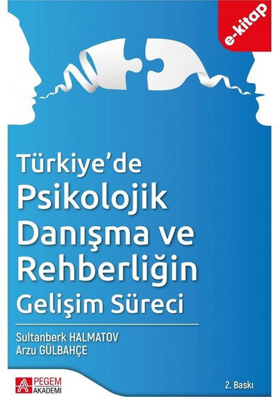 Türkiye De Psikolojik Danışma Ve Rehberliğin Gelişim Süreci E-kit
