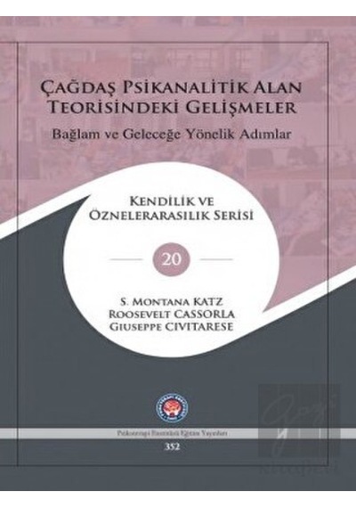 Çağdaş Psikanalitik Alan Teorisindeki Gelişmeler: Bağlam Ve Geleceğe Yönelik Adımlar - Psikoterapi Enstitüsü